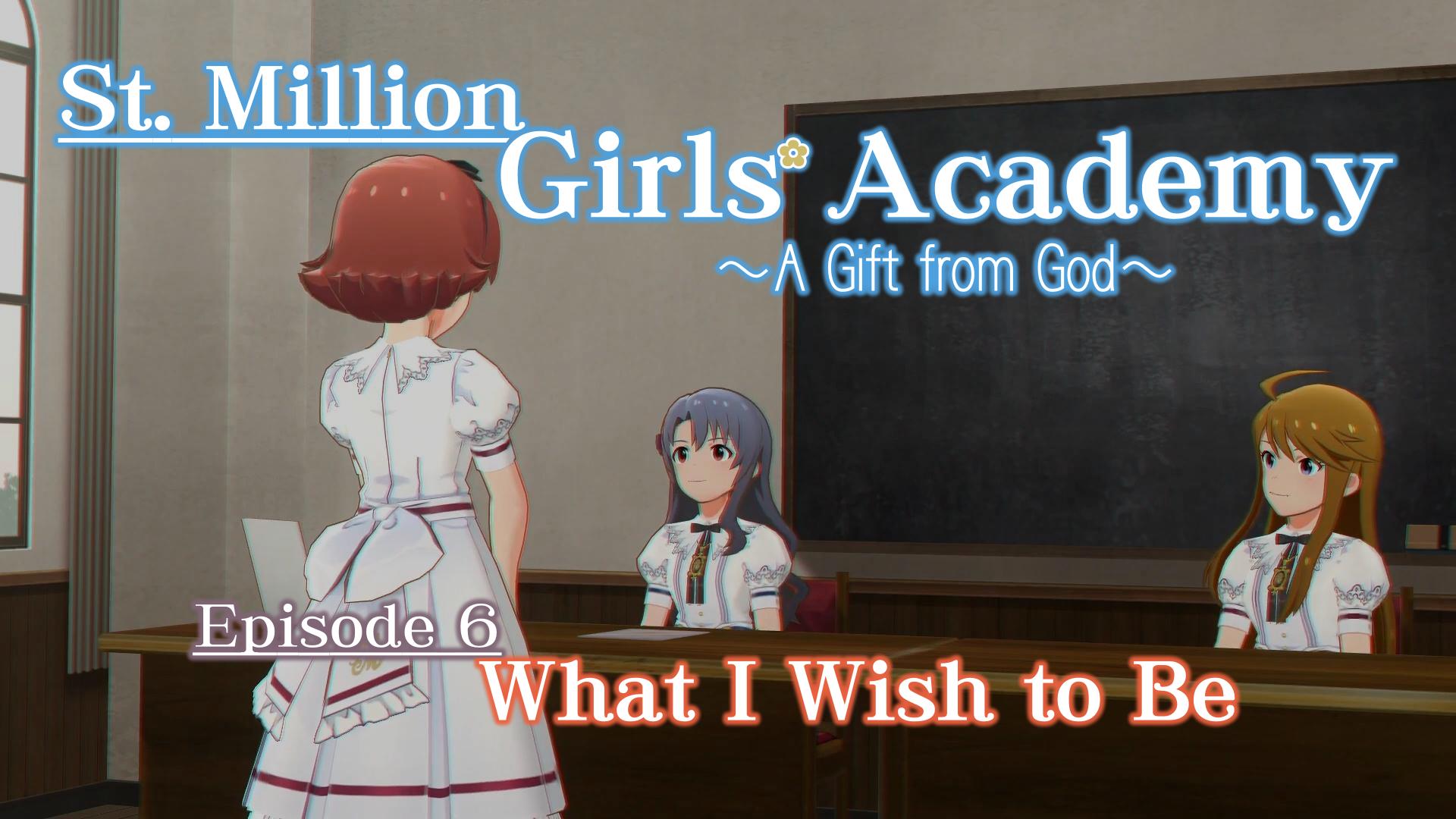 St. Million Girls' Academy Episode 6: What I Wish to Be